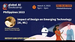Impact of Design on Emerging Technology - AI and ML | Global AI Bootcamp 2023, Philippines