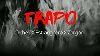 Trapo - J-rhed X Estranghero X Zargon