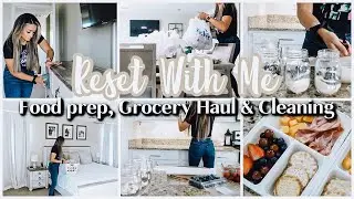 RESET WITH ME | FOOD PREP & GROCERY HAUL | CLEANING MOTIVATION 2024