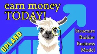 Upland Game Strategy // EARN MONEY TODAY // Structure Builder Business Model