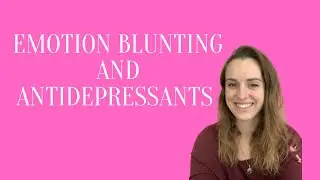 Emotional Blunting: Depression, Antidepressants, and Natural Mechanisms