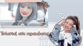 ꐑ̶ꐑ̶ ࣪ ͎.tutorial membuat ava nyambung𑁤  ͓ׄ