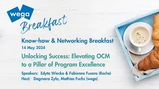 wega Breakfast - Unlocking Success: Elevating OCM to a Pillar of Program Excellence at Roche