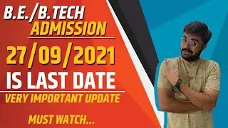 BE/BTECH ADMISSIONS | 27/09/2021 Last Date | Important Day