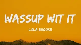 Lola Brooke - WASSUP WIT IT (Lyrics)