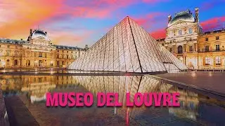 The Louvre Museum, the most famous in the world