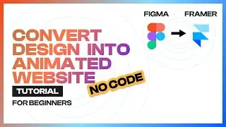 Figma to Framer - Convert Any Design into Animated Website - Tutorial