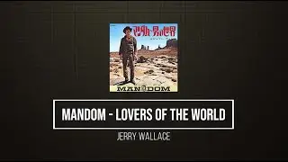 MANDOM - LOVERS OF THE WORLD - Jerry Wallace (1970) - Lyrics