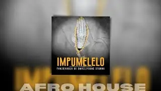 Fanzo – Impumelelo feat  Kabza De Small & Young Stunna
