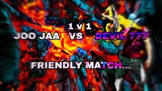 DEVIL 777 VS JOO JAA. ✌️ FRIENDLY CUSTOM #JOOJAA