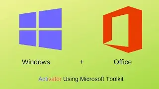 How to Activate windows 7,8,10 using Microsoft Toolkit - Windows and Office activator - 2018