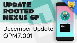 How to Update Rooted Nexus 6P to December Security Update