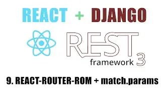 #9 Django + React.js | React Router Dom и match в компоненте | УРОКИ DJANGO