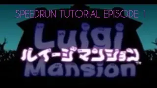 Luigi's Mansion Beginner Speedrun Tutorial: Episode 1