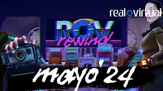 Novedades Juegos VR Mayo 24'. Rov Rewind