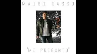Me Pregunto - Mauro Dasso