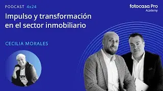 Fotocasa Pro Podcast 04x24 - Impulso y transformación en el sector inmobiliario