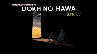 Shono Go Dokhino Hawa // Lyrics Video | Tahsan X Madhubanti | Coke Studio Bangla | শোন গো দখিন হাওয়া