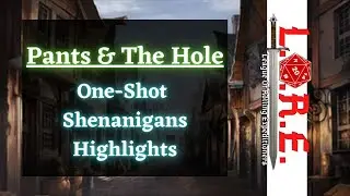 Pants & The Hole | L.O.R.E. One-Shot HIGHLIGHT