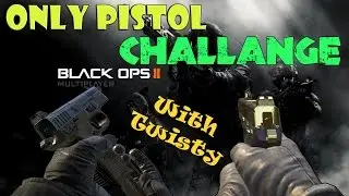 ONLY PISTOL CHALLANGE - Black Ops 2 LIVE w/Twisty
