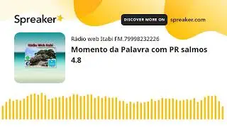 Momento da Palavra com PR salmos 4.8 (feito com Spreaker)