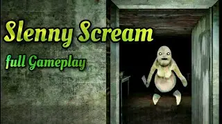 Slenny Scream Full Gameplay