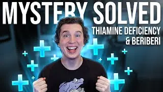 Medical Mystery Solved: Thiamine Deficiency & Beriberi