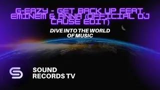 G-Eazy - Get Back Up feat. Eminem & Anna (Official DJ Cause Edit)