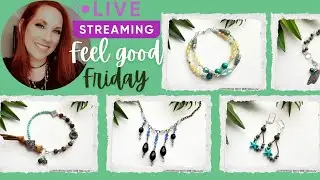 Feel Good Friday - 5/24/24 Jewelry Kits Live Stream