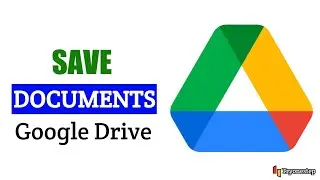 How to Save Documents in Google Drive 2024 | Google Drive
