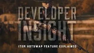 Item Hotswap I Developer Insight I Hunt: Showdown