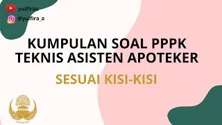 KUMPULAN SOAL PPPK ASISTEN APTEKER- SESUAI KISI-KISI TERBARU
