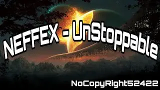 NEFFEX - UNSTOPPABLE 🔥 [NoCopyRight Sound Release]