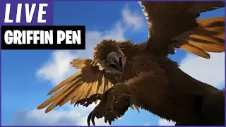 ArK: Griffin Pen (Live Build)