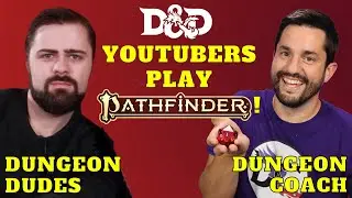 Dungeon Dudes & Dungeon Coach play Pathfinder 2E, join ABOMINATION VAULTS! (Rules Lawyer)