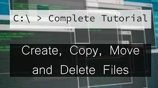 4. CMD - Create, Copy, Move and Delete Files