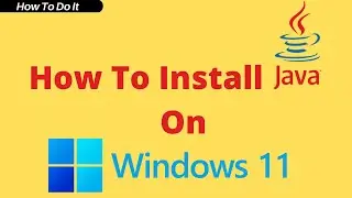 How To Install Java In Windows 11 | Java 18