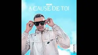 CLM - A cause de toi