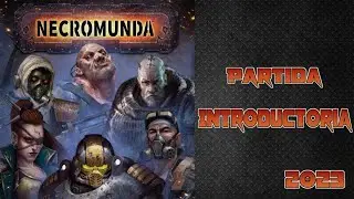 Necromunda 2023: Partida Introductoria