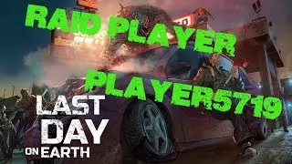 Last Day on Earth - Raid Player: Player5719 + Speed Glitch