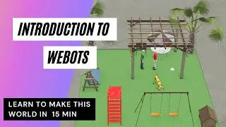 Installation and Introduction to Webots | Make your first custom world in minutes