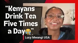 American Visits Kenya for the First Time: Raw &Uncut Revelations