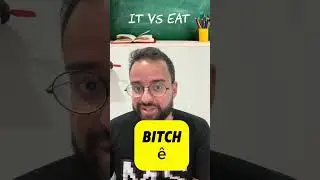 IT versus EAT (dica de pronúncia!)