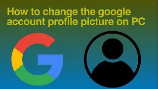 How To Change The Google Account Profile Picture on PC