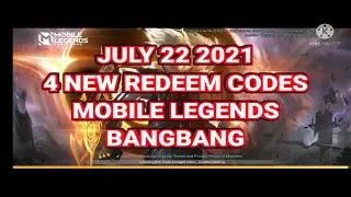 4 NEW REDEEM CODES - JULY 22 2021 - MOBILE LEGENDS BANGBANG