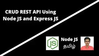CRUD REST API Using Node JS and Express JS in Tamil | Restful API Tamil | Node JS Tutorial in Tamil