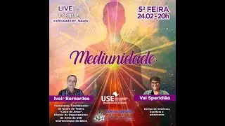 Live MEDIUNIDADE com Val Speridião e Ivair Bernardes