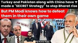Turkey and Pakistan comes together to stop Bharat rise: But PM Modi has another plan