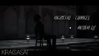 [MMD] Nightcore - Changes [30fps] [MotionTest] [Original Motion DL]