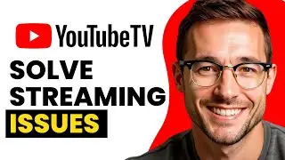 How to Troubleshoot YouTube TV Streaming Issues